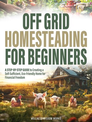 cover image of Off Grid Homesteading for Beginners